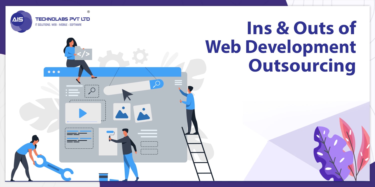 The Ins and Outs Of Outsourcing Web Development