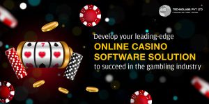 Develop your leading-edge online casino software solution to succeed in the gambling industry