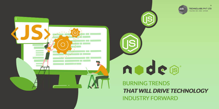 Node.js Burning Trends That Will Drive Technology Industry Forward