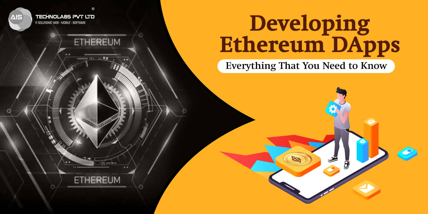 Developing Ethereum DApps- Everything That You Need to Know
