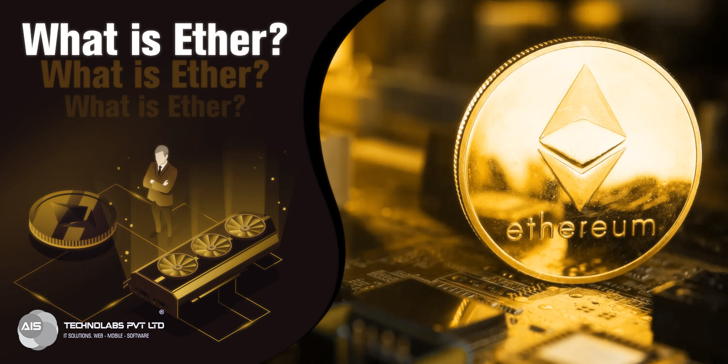 What is Ether?