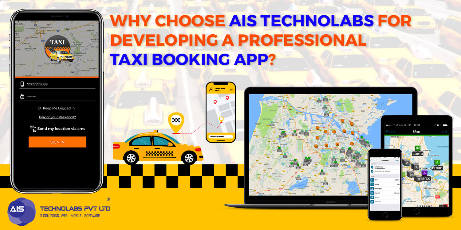 Why choose AIS Technolabs for developing a professional taxi booking app?