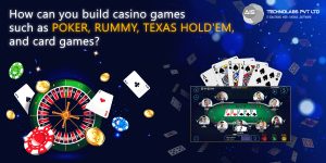 how can you build casino games such as poker, rummy, Texas Hold'em, and card games
