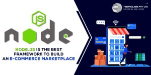 reasons why Node.js is the best framework to build an E-commerce marketplace
