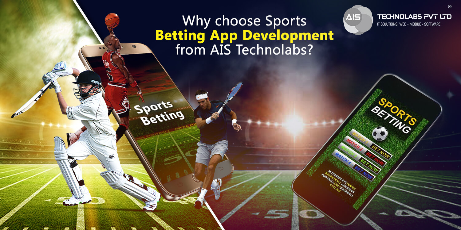 Why choose Sports Betting App Development from AIS Technolabs?