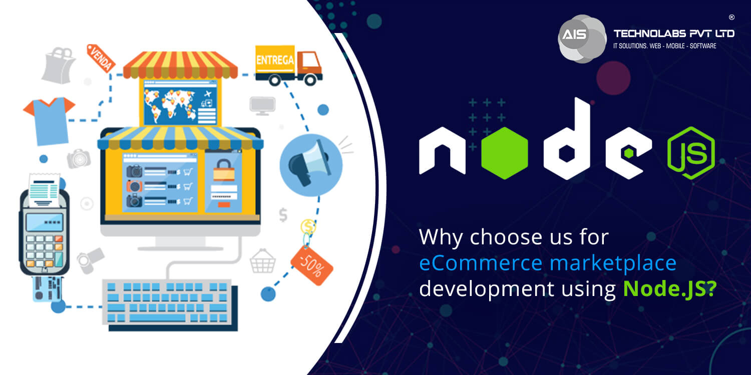 Why choose us for eCommerce marketplace development using Node.JS?
