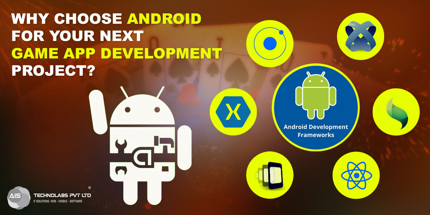 Why Choose Android for Your Next Game App Development Project