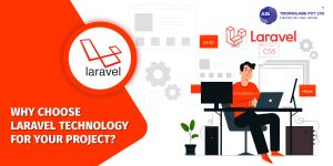 Why choose Laravel Technology For Your Project