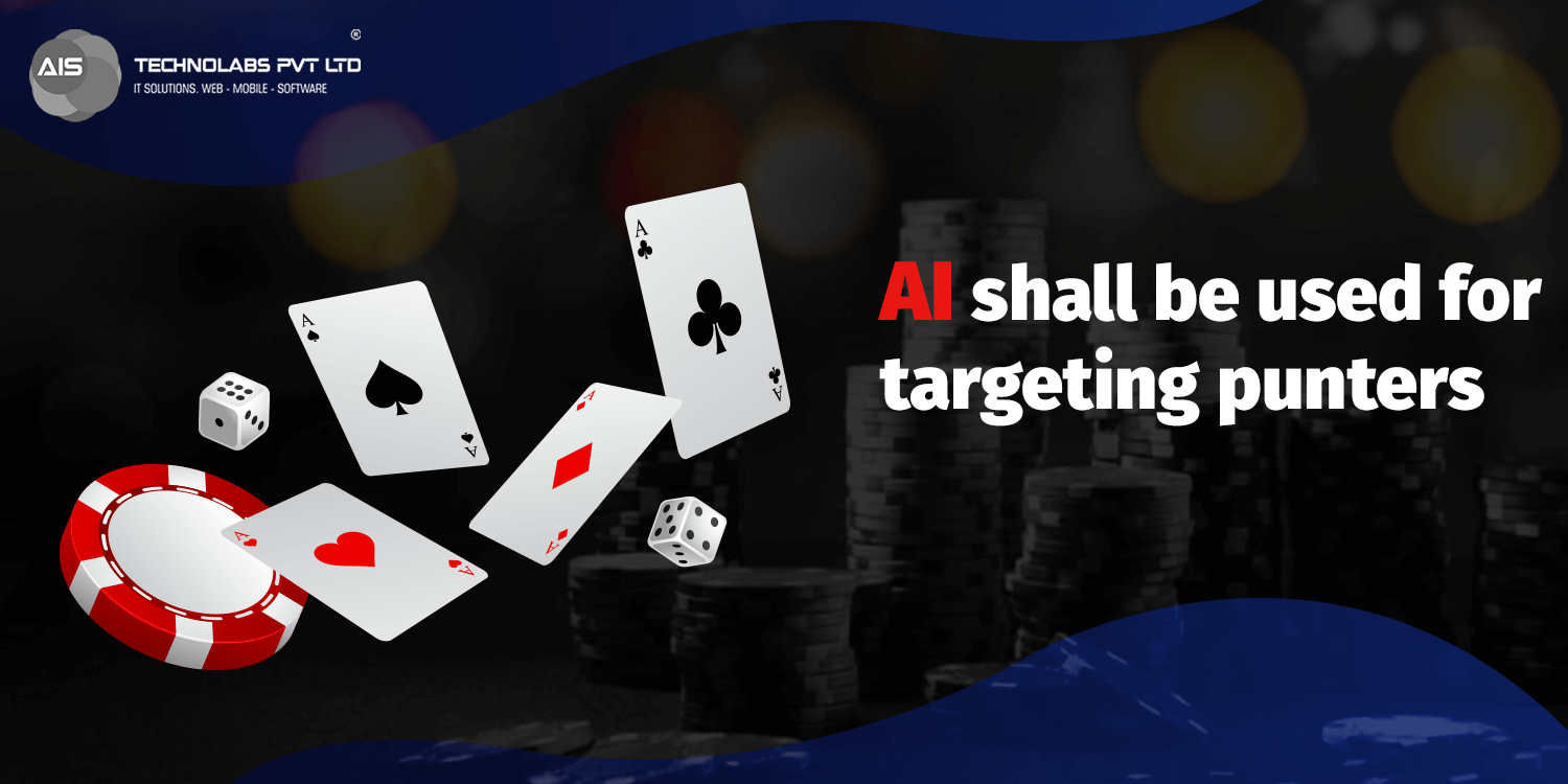 AI shall be used for targeting punters