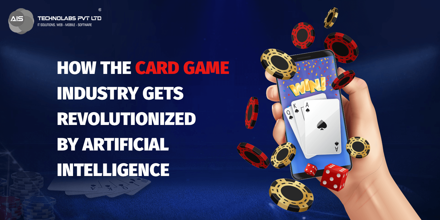 How The Card Game Industry Gets Revolutionized By Artificial Intelligence