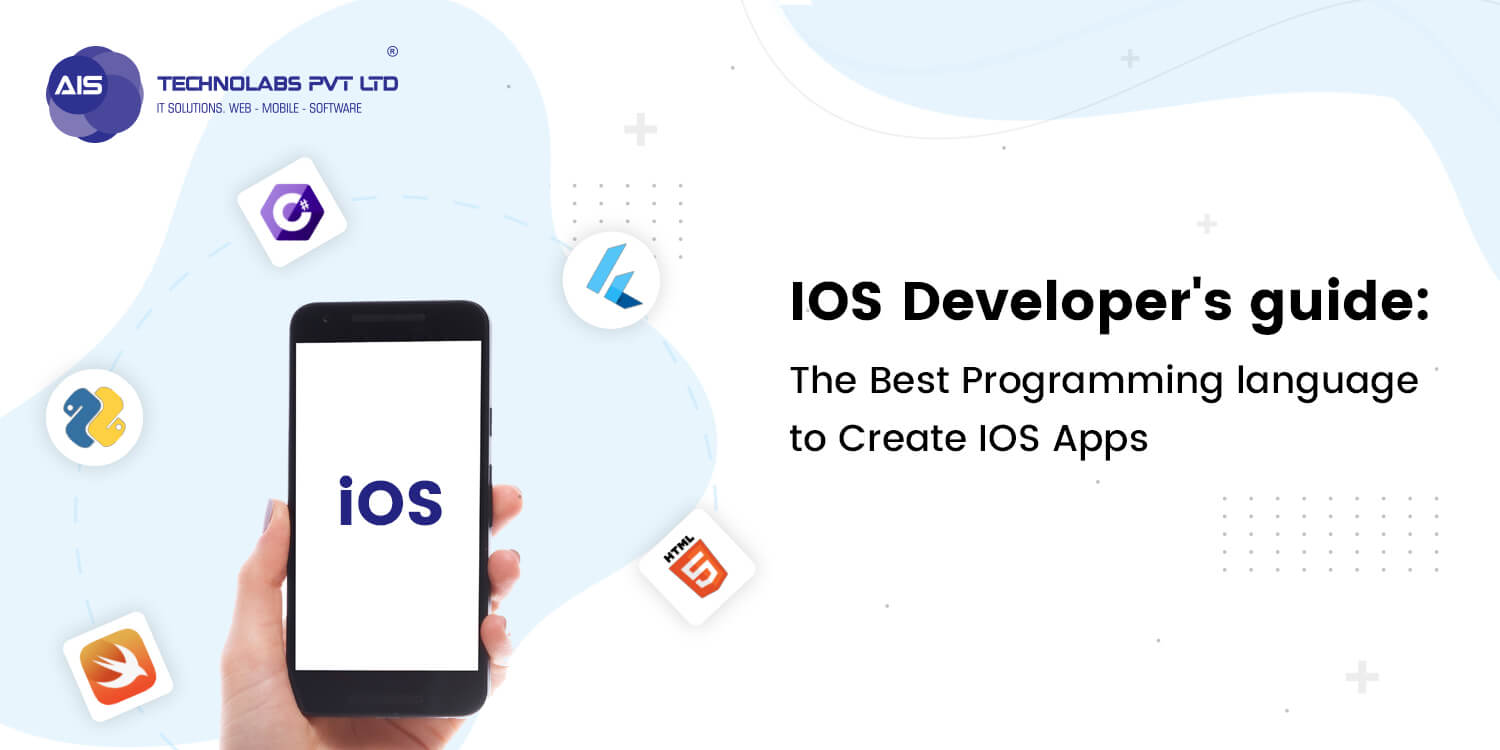 IOS Developer’s guide: The Best Programming language to Create IOS Apps