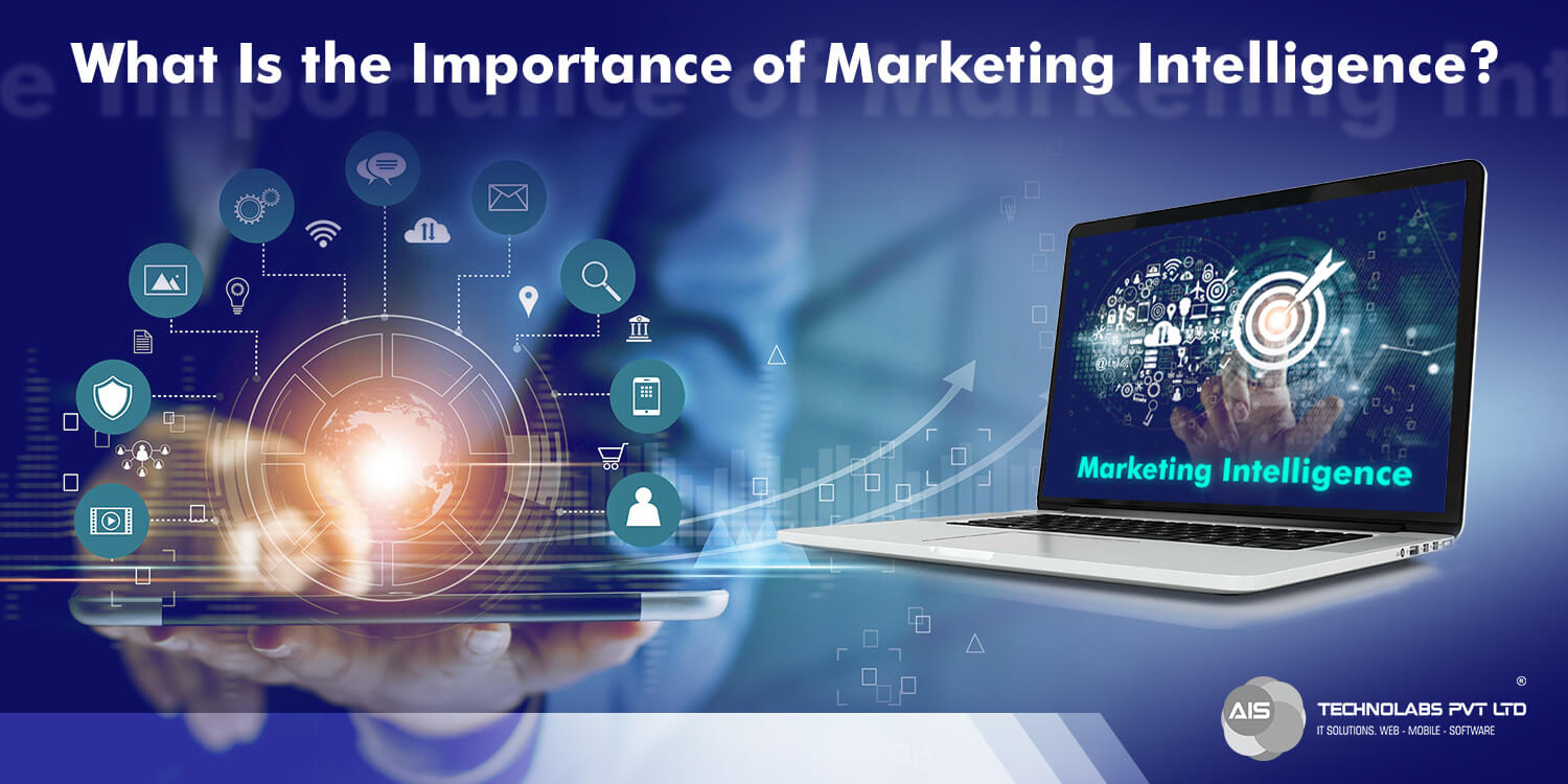 What Is the Importance of Marketing Intelligence?
