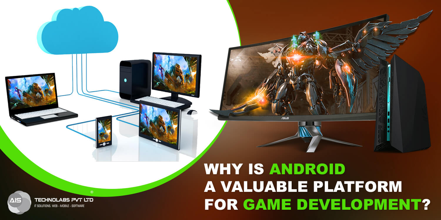 Why is Android a Valuable Platform for Game Development?