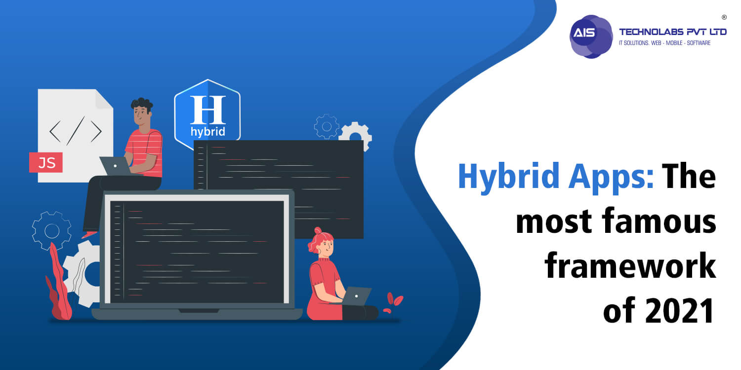 Hybrid Apps: The most famous framework of 2021