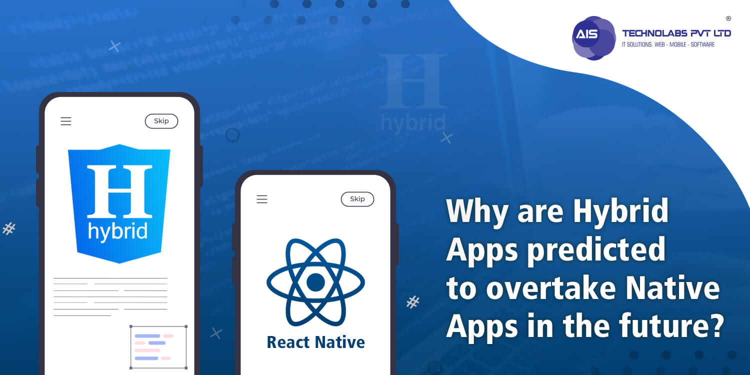 Why are Hybrid Apps predicted to overtake Native Apps in the future?
