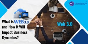 what is web 3.0 and how it will impact business dynamics