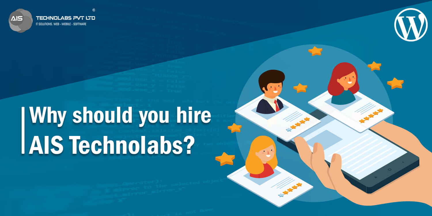 Why should you hire AIS Technolabs?
