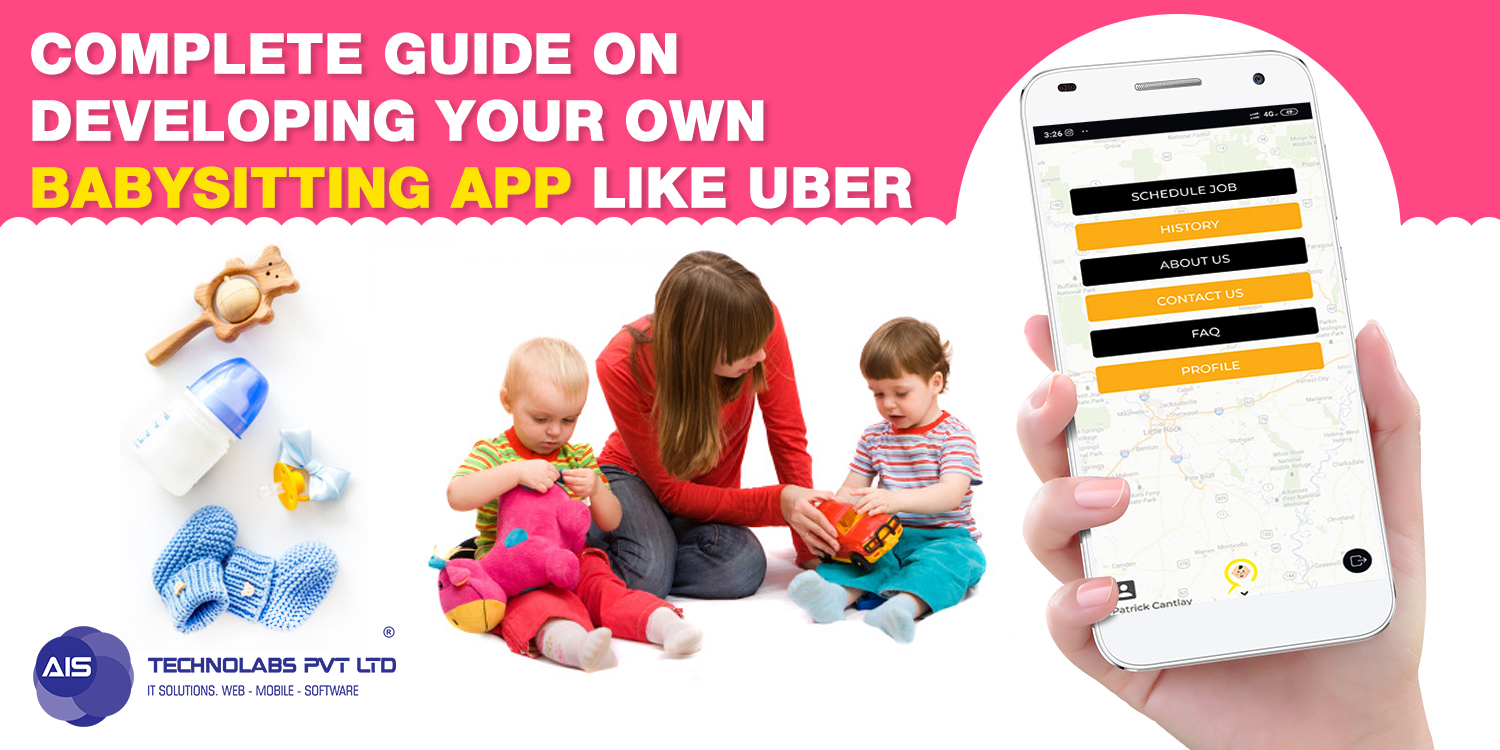 1_Complete Guide on Developing Your Own Babysitting App Like Uber