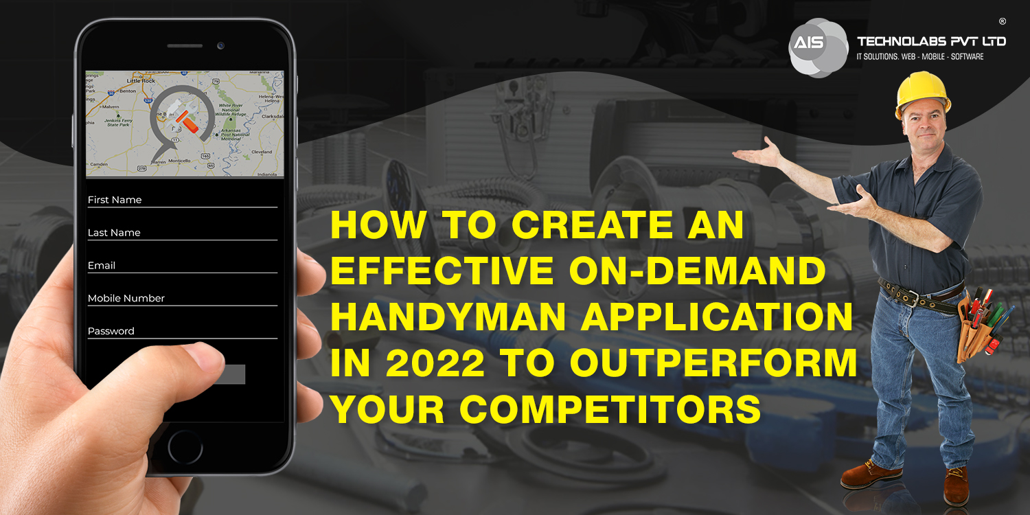 How To Create An Effective On-Demand Handyman Application In 2022 To Outperform Your Competitors