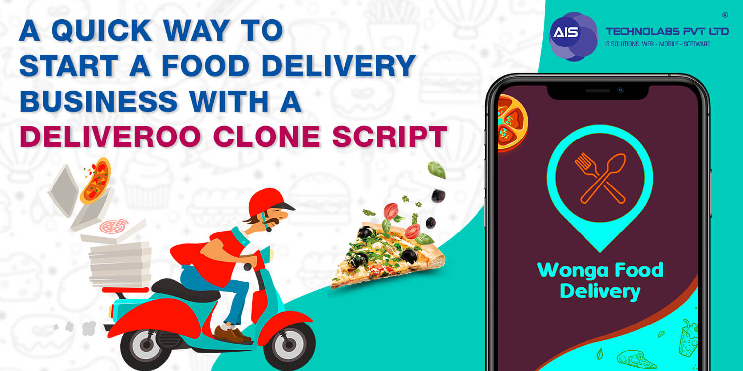 A Quick Way To Start A Food Delivery Business With A Deliveroo Clone Script