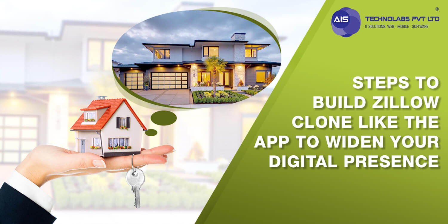 Steps To Build Zillow Clone Like The App To Widen Your Digital Presence