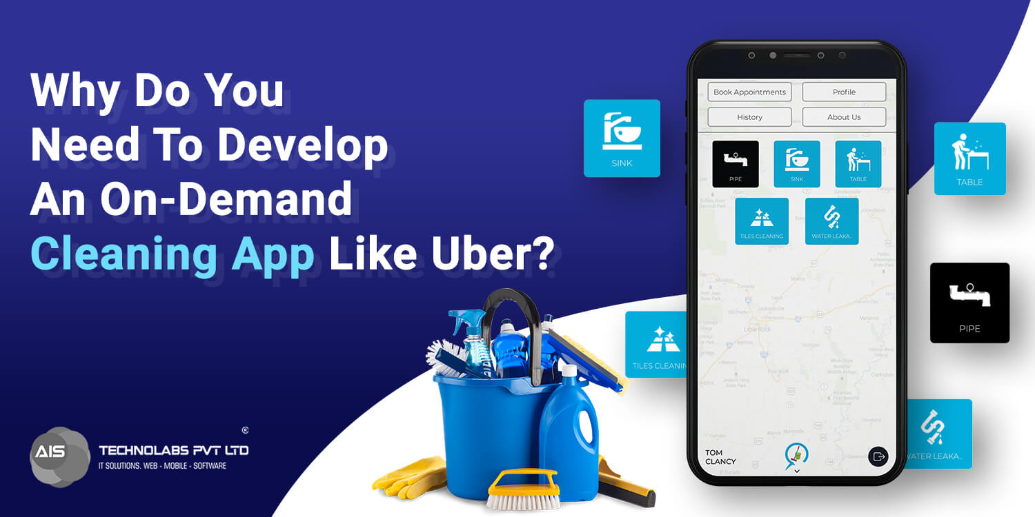 Why Do You Need To Develop An On-Demand Cleaning App Like Uber