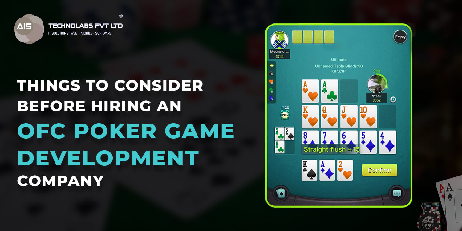things To Consider Before Hiring an OFC Poker Game Development Company
