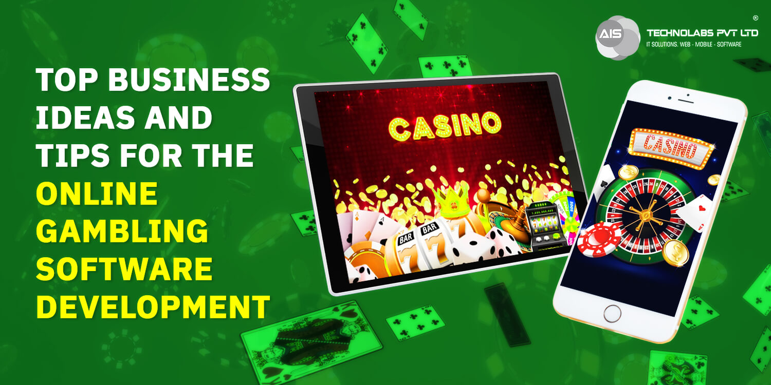 Top Business Ideas and Tips for the Online Gambling Software Development