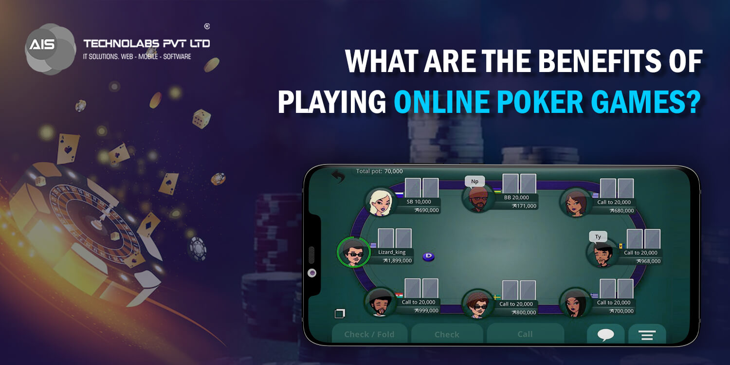 What Are The Benefits Of Playing Online Poker Games?