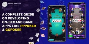 A Complete Guide on Developing On-Demand Game Apps Like PPPoker & GGPoker