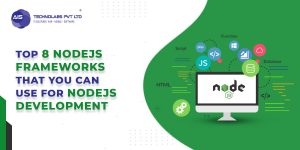 top 8 NodeJS Frameworks That You Can Use For NodeJS Development (1)
