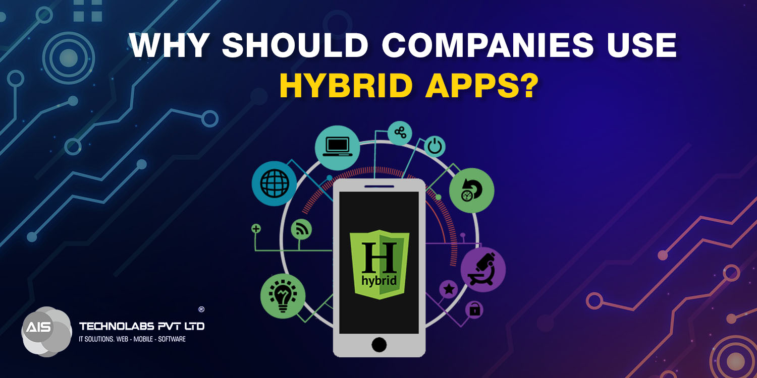 Why Should Companies Use Hybrid Apps?