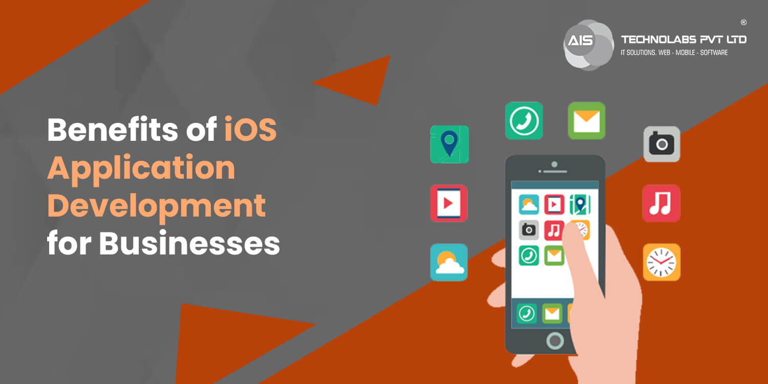 Benefits of iOS Application Development for Businesses