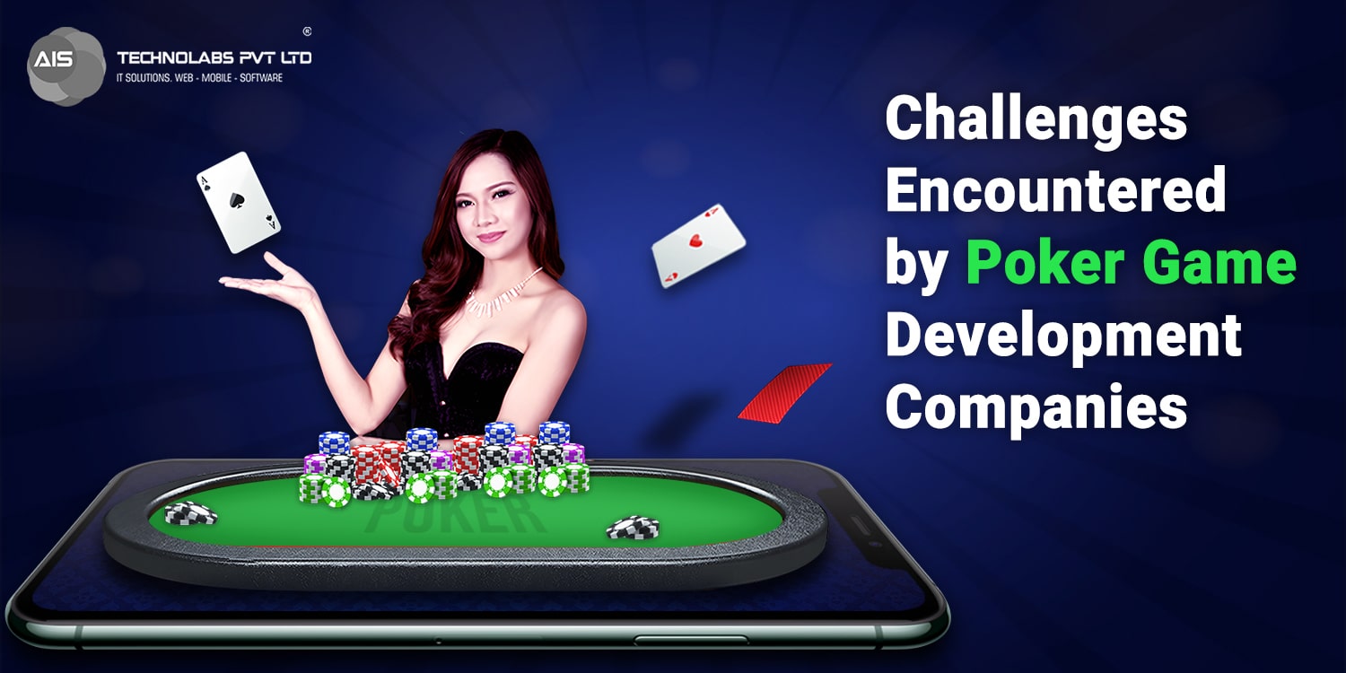 Challenges Encountered by Poker Game Development Companies