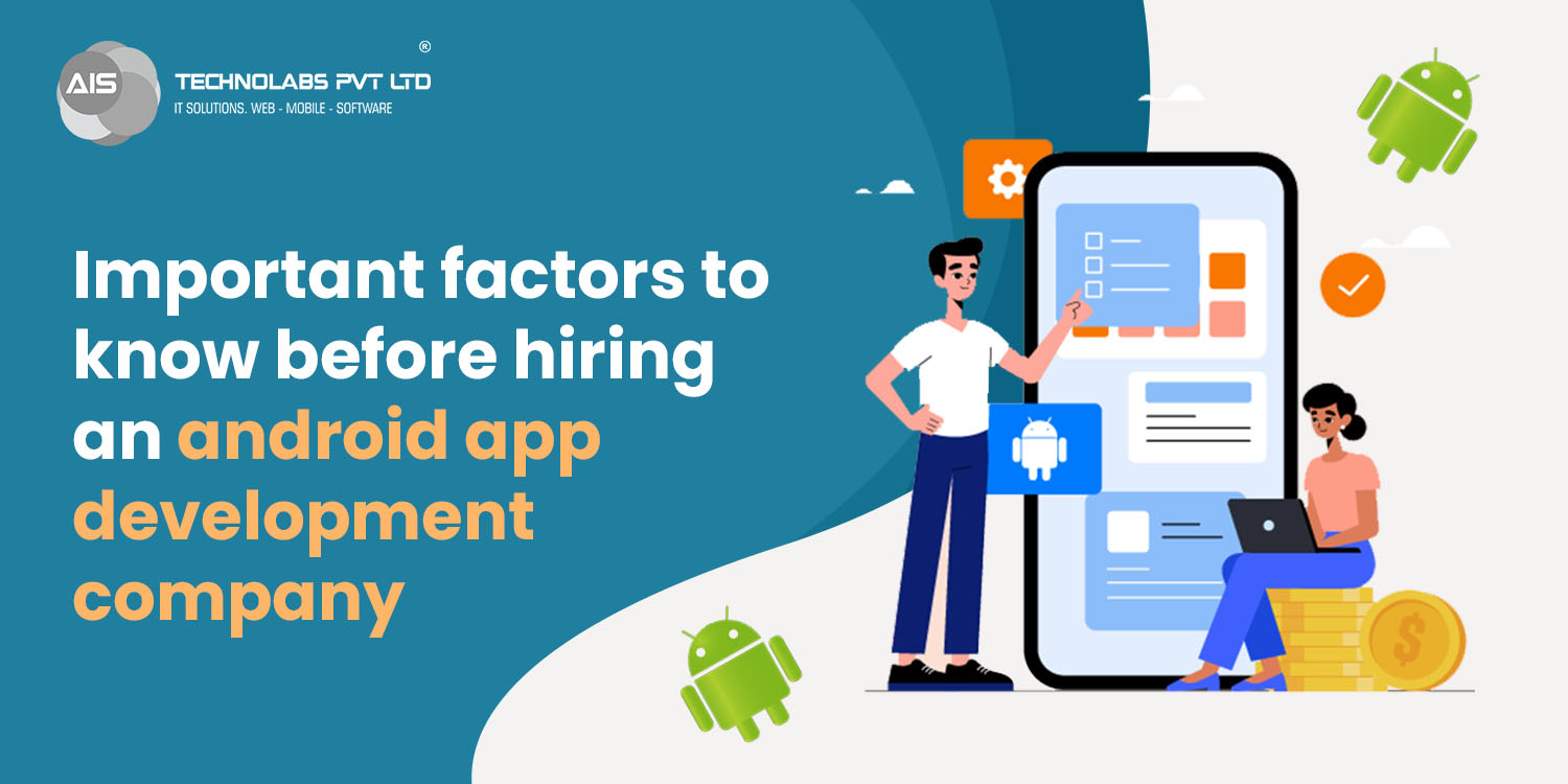 Important Factors To Know Before Hiring An Android App Development Company