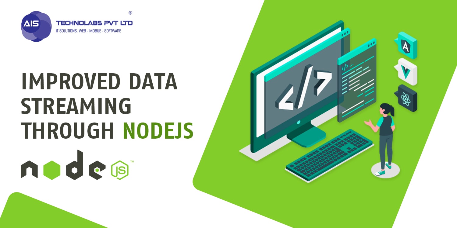 Improved data streaming through Nodejs