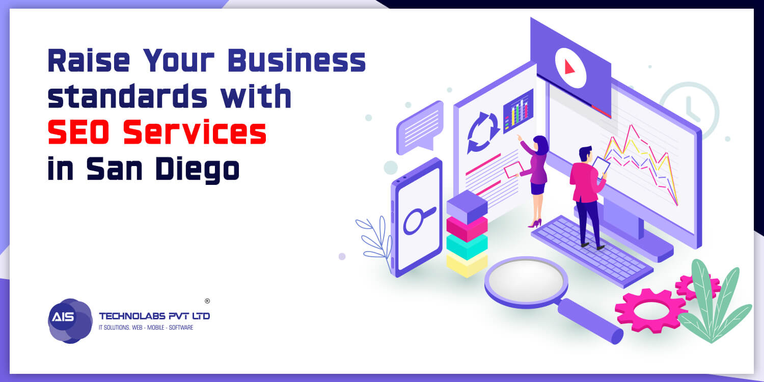 Raise Your Business Standards With SEO Services In San Diego