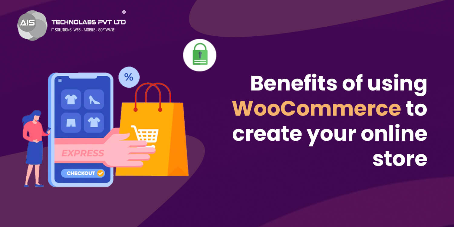 Benefits of using WooCommerce to create your online store
