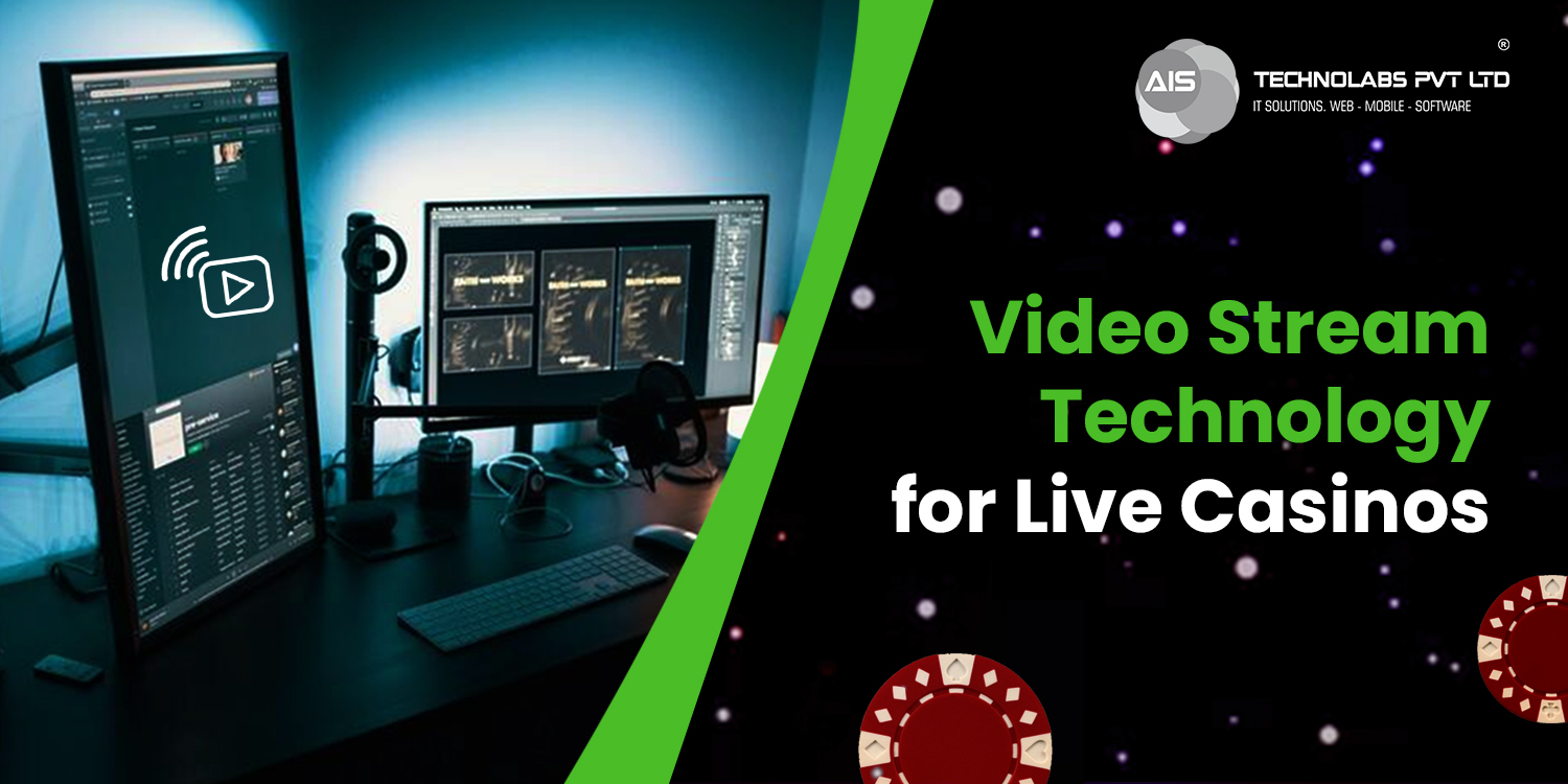 Video Stream Technology for Live Casinos
