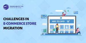 Challenges in eCommerce Store Migration