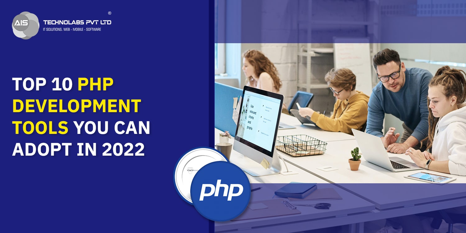 Top 10 PHP Development Tools You Can Adopt In 2022