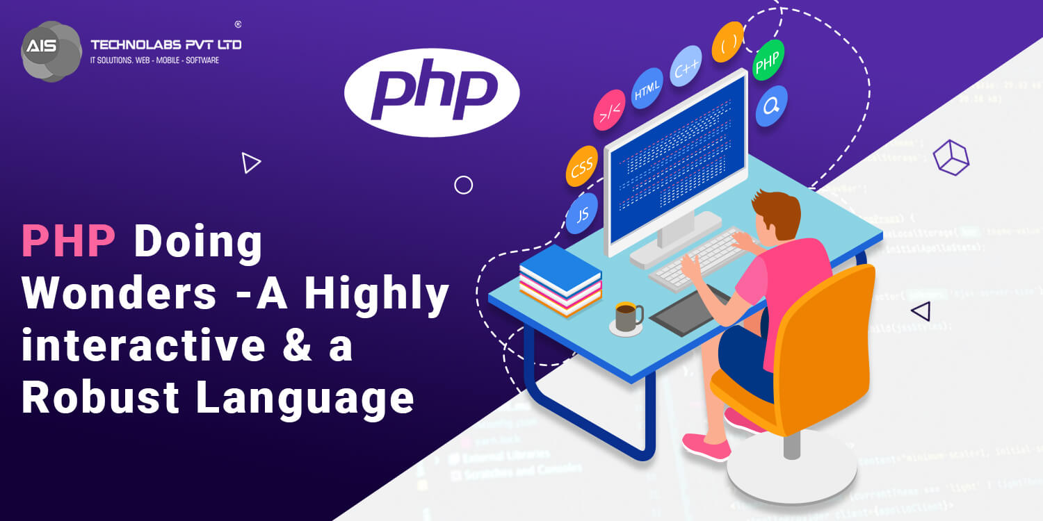 PHP Doing Wonders A Highly Interactive & a Robust language