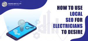 How To Use Local SEO For Electricians To Desire
