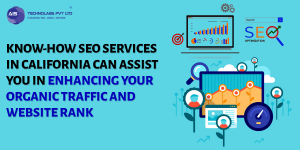 Know how SEO Services In California Can Assist You In Enhancing Your Organic Traffic And Website Rank