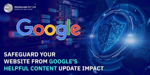 Safeguard Your Website From Google's Helpful Content Update Impact