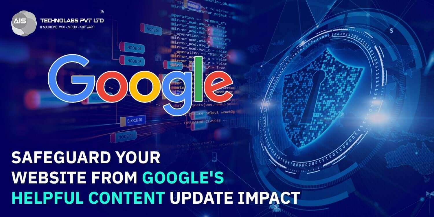 Safeguard Your Website From Google's Helpful Content Update Impact