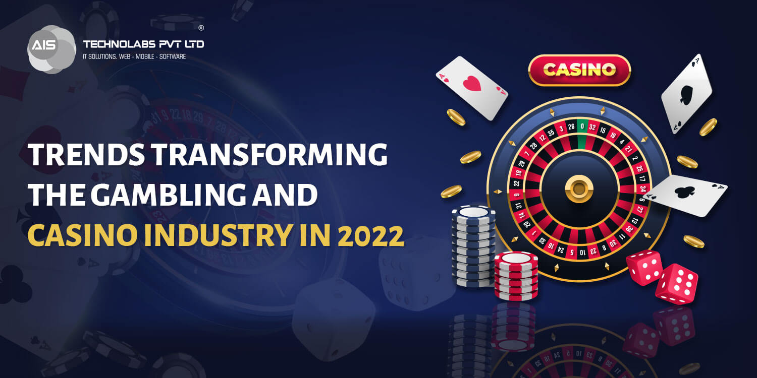 Trends Transforming The Gambling and Casino Industry