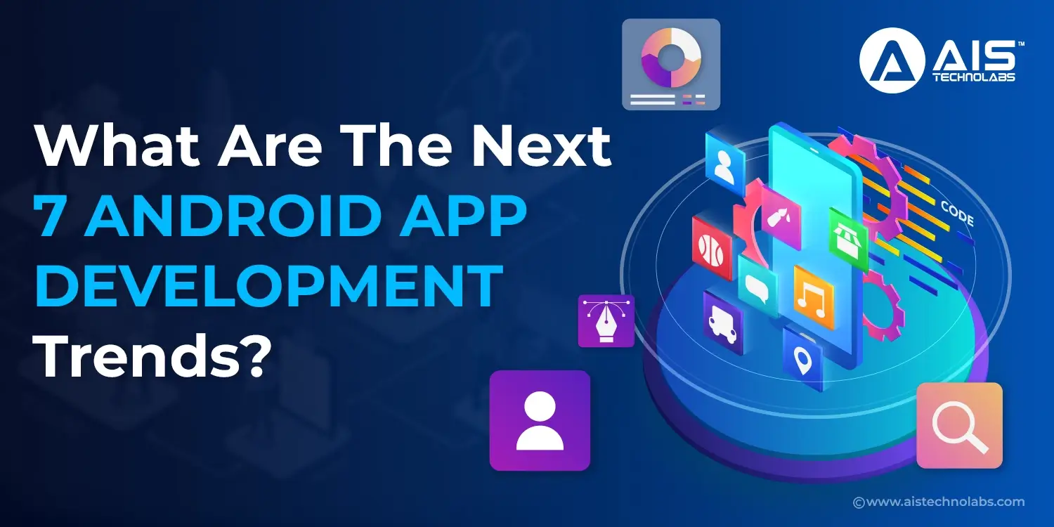 7 android app development trends